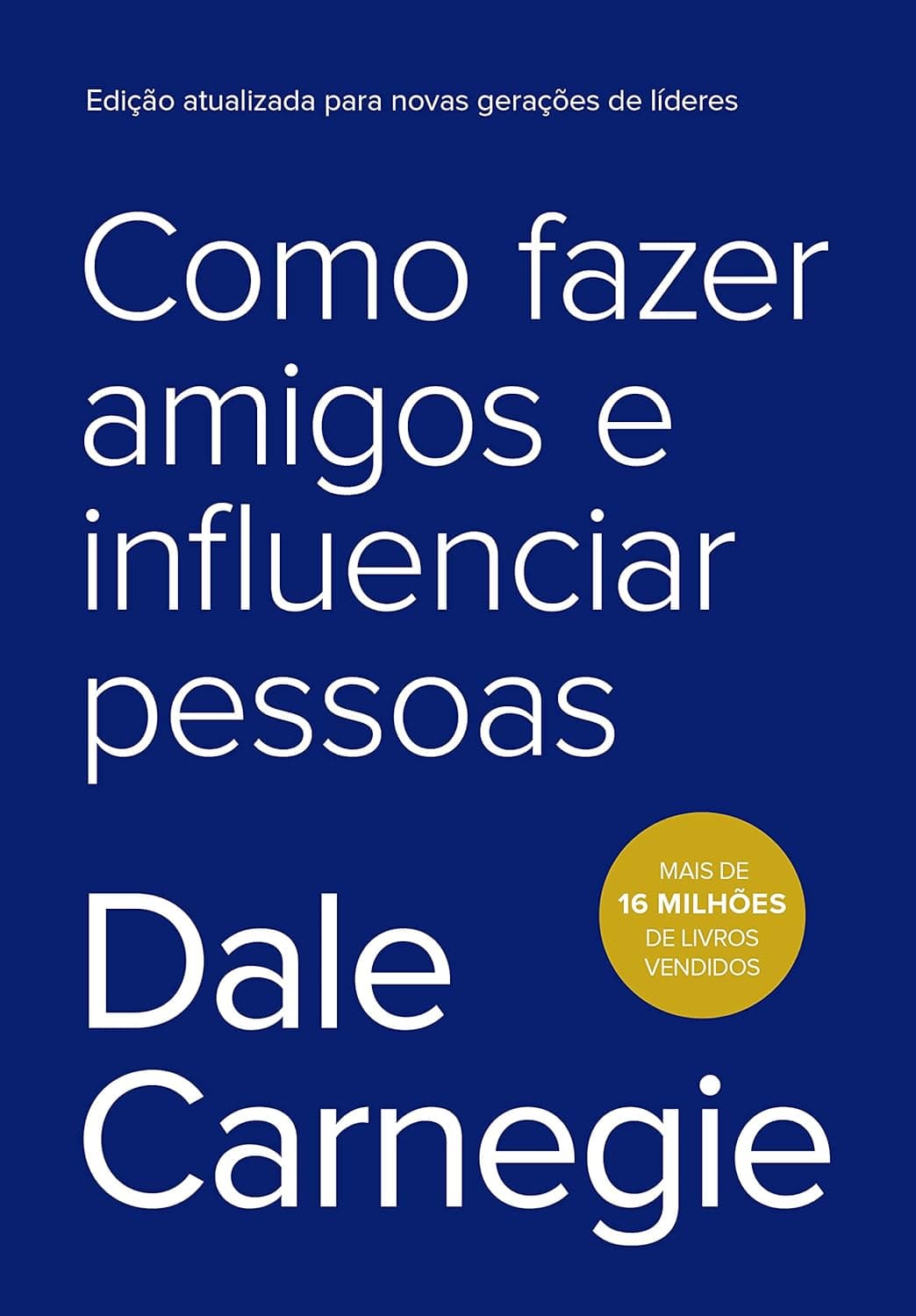 Como fazer amigos e influenciar pessoas - eBook Kindle - Dale Carnegie