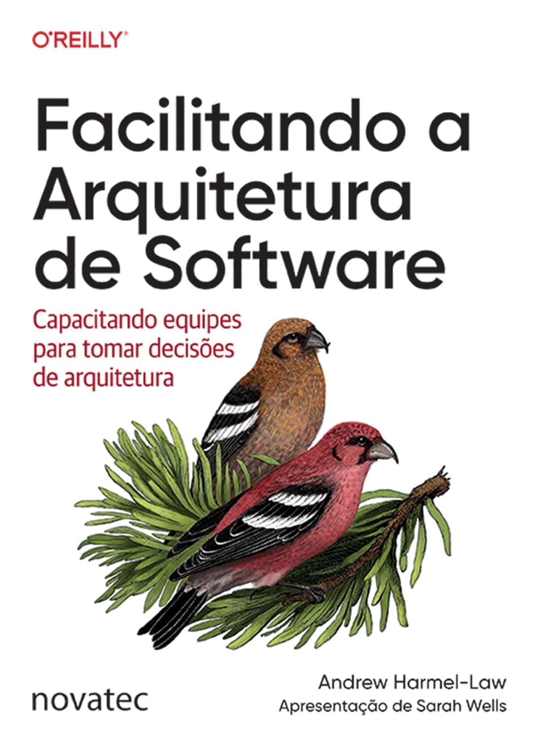 Facilitando a Arquitetura de Software - Andrew Harmel-Law - Novatec Editora