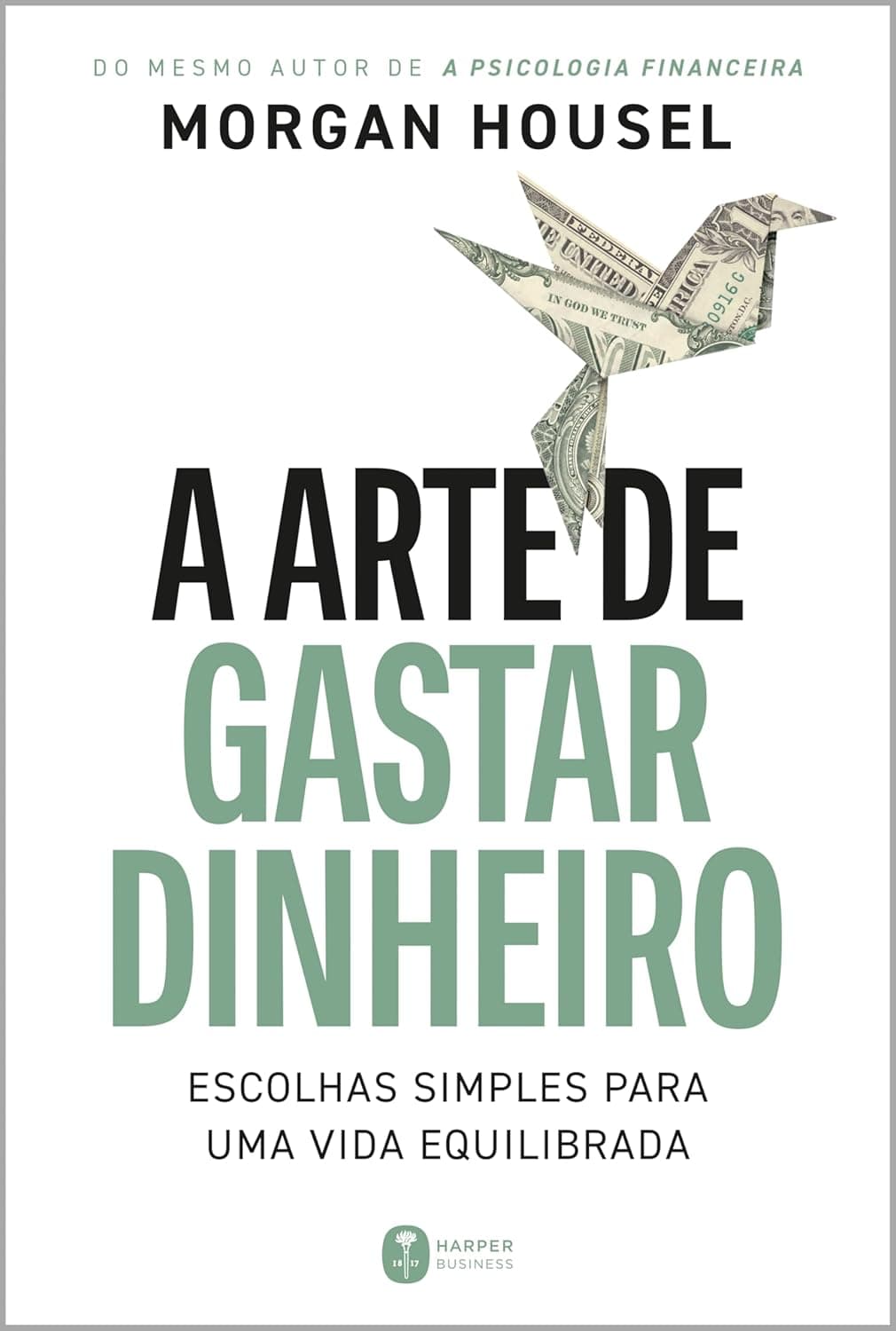 A Arte de Gastar Dinheiro - Morgan Housel