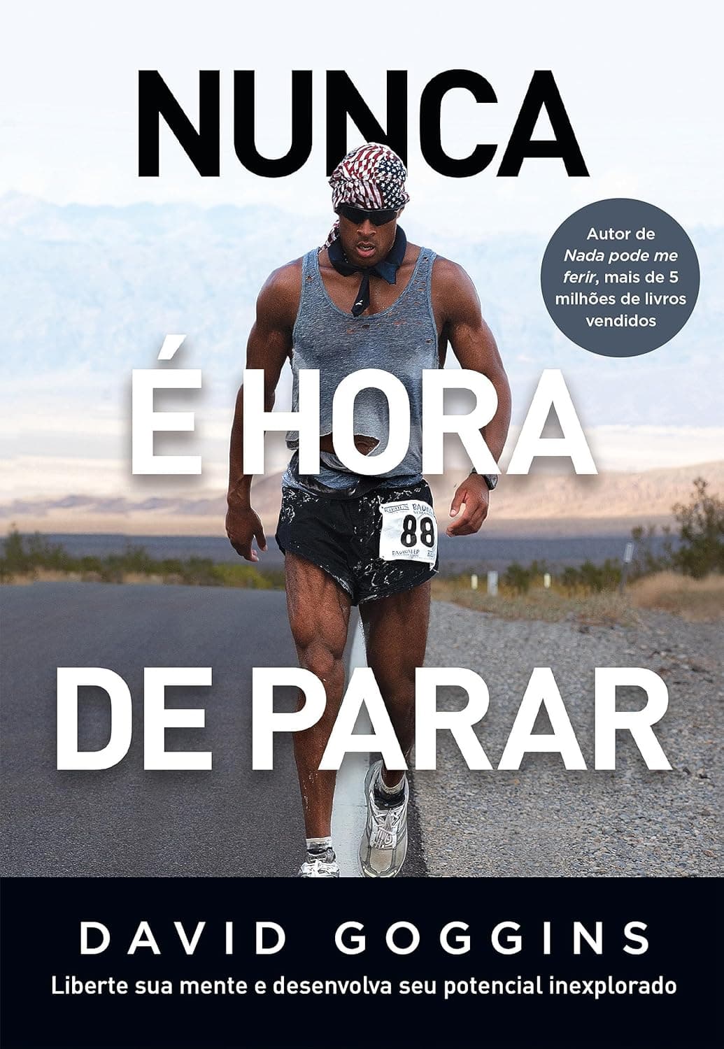 Nunca é hora de parar - David Goggins - Livro sobre resiliência mental e desenvolvimento do potencial humano